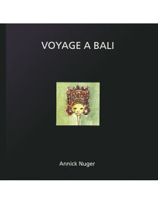Voyage à Bali par Annick Nuger