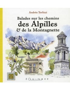 Balades sur les chemins des Alpilles et de la Montagnette - Andrée Terlizzi