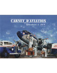 Carnet d'aviation - Bienvenue à bord, par Laurent Chèze