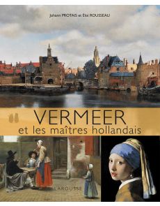 Vermeer et les maîtres hollandais