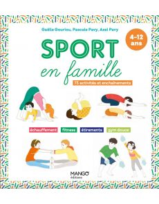 Sport en famille - 73 activités et enchaînements : échauffement, fitness, étirements, gym douce