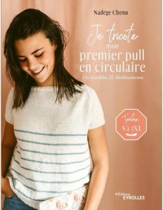 Je tricote mon premier pull en circulaire - Nadège Chenu