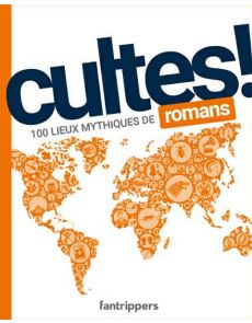 Cultes! 100 lieux mythiques de romans