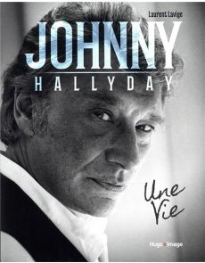 Johnny Hallyday, une vie