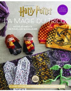 La magie du tricot Harry Potter 2 - Le livre officiel de tricot Harry Potter. 