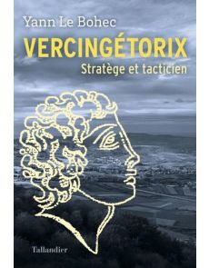 Vercingétorix - Stratège et tacticien