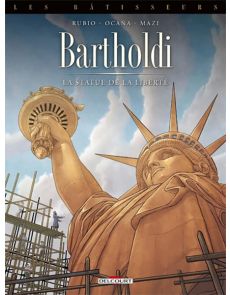 Les Bâtisseurs T02 - Bartholdi - La Statue de la Liberté