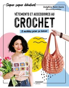 Vêtements et accessoires au crochet - Par Joséphine Saint-Joanis