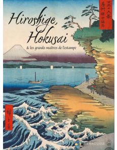 Hiroshige, Hokusai et les grands maîtres de l'estampe