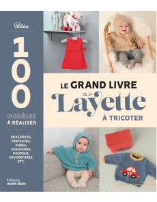 Le grand livre de la layette à tricoter - 100 modèles à réaliser