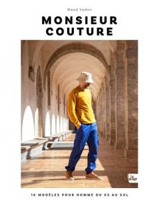 Monsieur Couture - 16 modèles pour homme du XS au XXL