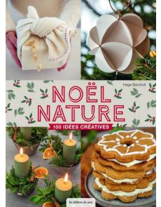 Noël nature - 100 idées créatives 