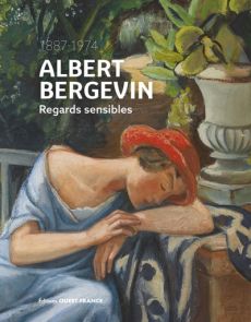 Albert Bergevin - Regards sensibles (1887-1974)