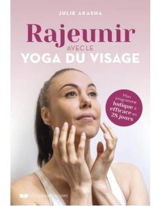 Rajeunir avec le yoga du visage - Julie Akasha