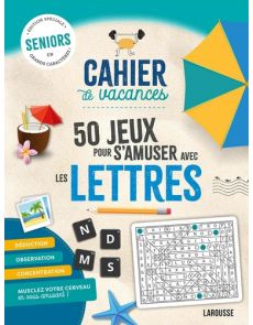Cahier de vacances 50 jeux pour s'amuser avec les lettres - Spécial Seniors
