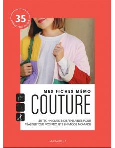 Mes fiches mémo couture - 48 techniques indispensables pour réaliser tous vos projets en mode nomade