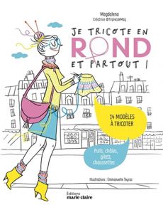 Je tricote en rond et partout ! 14 modèles à tricoter