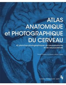 Atlas Anatomique et Photographique du Cerveau - 42 Planches dont 41 photographiques de Neuroanatomie et de Neurosciences