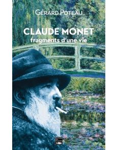 Claude Monet, fragments d'une vie