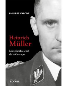 Heinrich Müller - L'implacable chef de la Gestapo