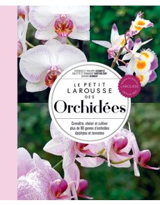 Le petit Larousse des orchidées