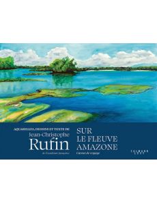 Sur le fleuve Amazone - Jean-Christophe Ruffin
