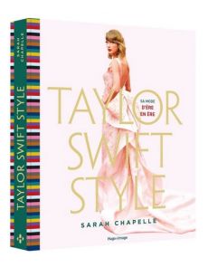 Taylor Swift Style - Sa mode d'ère en ère