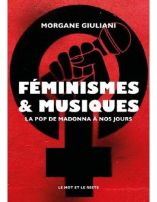 Féminismes et musiques - La pop de Madonna à nos jours