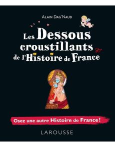 Les dessous croustillants de l'Histoire de France
