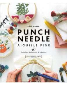 Punch Needle aiguille fine - Techniques de broderie et créations