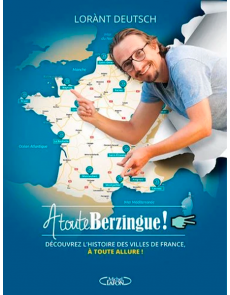 A toute berzingue -  Voyage à travers les villes de France et découvre leur histoire à toute allure !