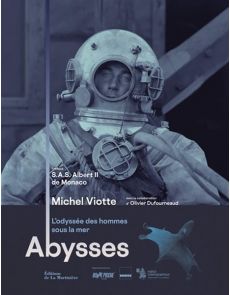 Abysses - L'odyssée des hommes sous la mer - Michel Viotte, Olivier Dufourneaud