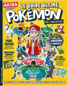 Le guide ultime Pokémon - AKIBA hors-série n°6