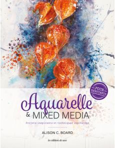 Aquarelle et mixed media pour débutants