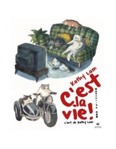 C'est la vie ! - L'art de Kathy Lam C'est la vie ! - L'art de Kathy Lam