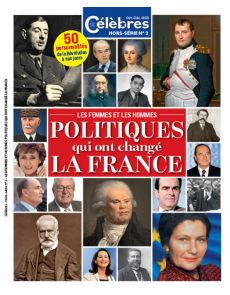Célèbres hors série n°2 - Les femmes et les hommes qui ont changé la France