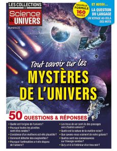 Tout savoir sur les mystères de l'univers - Les Collections de Science et Univers 22