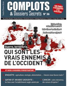 Complots et Dossier Secrets numéro 36 - Qui sont les vrais ennemis de l'occident ?