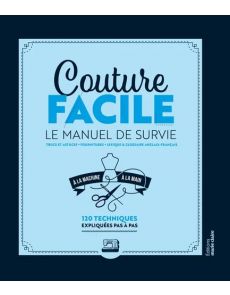 Couture facile. Le Manuel de Survie