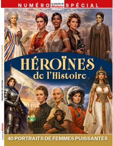 Héroïnes de l'histoire - La Marche de l'Histoire Hors-série spécial n°4 Héroïnes de l'histoire - La Marche de l'Histoire Hors-série spécial n°4