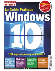 Hors-Série n°5 de Destination Science : Guide pratique Windows 10