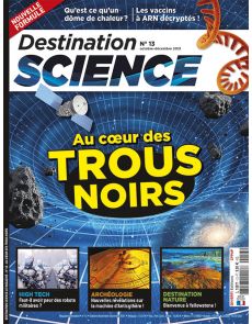 Au coeur des trous noirs - Destination Science le Mag 13