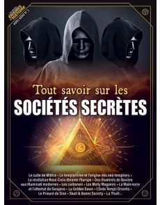 Tout savoir sur les Sociétés Secrètes - Les Grandes Enigmes de l'Histoire Hors-série 3