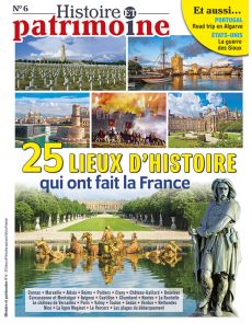 25 lieux d'histoire qui ont fait la France - Histoire et Patrimoine 06