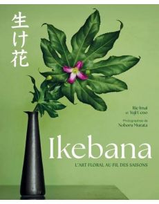 IKEBANA : L'art floral au fil des saisons IKEBANA : L'art floral au fil des saisons