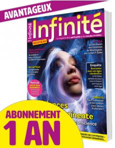 INFINITÉ magazine - 1 AN d'abonnement