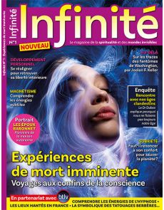 Infinité n°1 - Le magazine de la spiritualité et des mondes invisibles