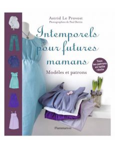 Intemporels pour futures mamans - Astrid Le Provost
