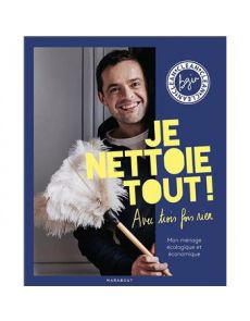 Je nettoie tout avec trois fois rien