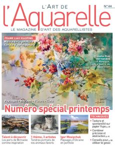 L'Art de l'Aquarelle 44 - Un numéro spécial Printemps